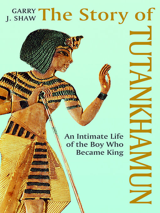 Title details for The Story of Tutankhamun by Garry J. Shaw - Available